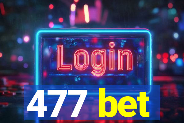 477 bet